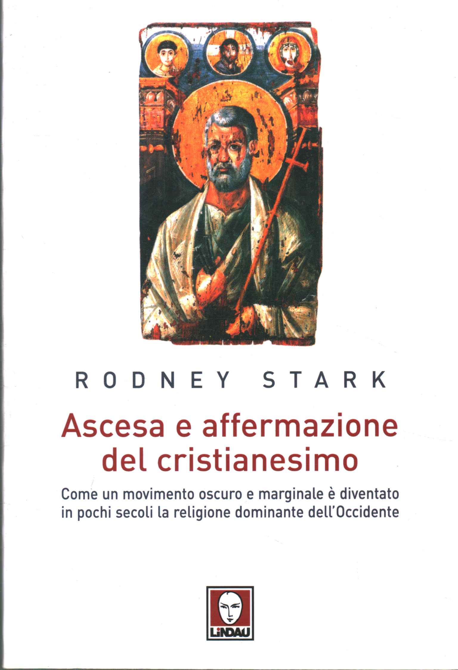 Ascesa e affermazione del Cristianesimo.