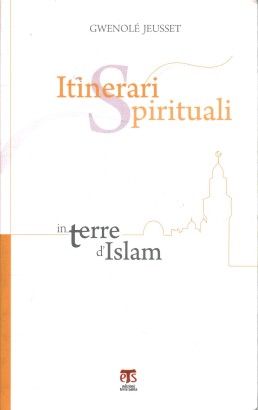 Itinerari spirituali in terre d'Islam