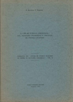 Il De re publica christiana nel pensiero filosofico e politico di Pietro Galatino