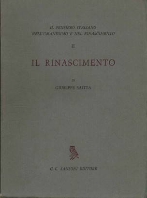 Il pensiero italiano nell'umanesimo e nel rinascimento (II Volume. Il Rinascimento)