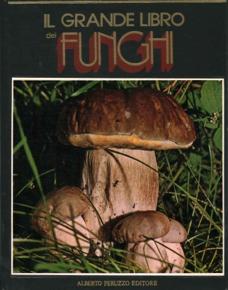 Il grande libro dei funghi