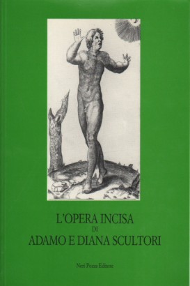 L'opera incisa di Adamo e Diana scultori