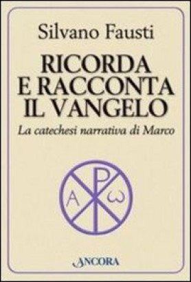 Ricorda e racconta il Vangelo