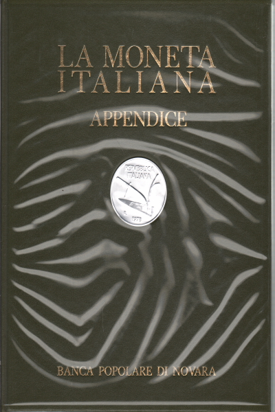 La monnaie italienne un siècle depuis 1870 - Premier centime, AA.VV.