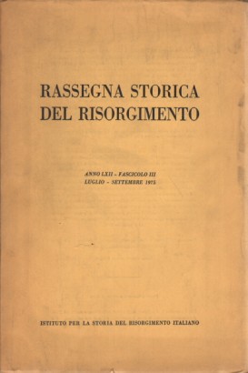 Rassegna storica del Risorgimento, anno LXII, fascicolo III, luglio-settembre 1975