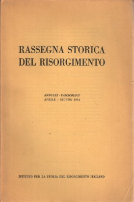 Rassegna storica del Risorgimento, anno LXI, fascicolo II, aprile-giugno 1974