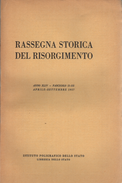 Rassegna storica del Risorgimento anno XLIV fasc, AA.VV.