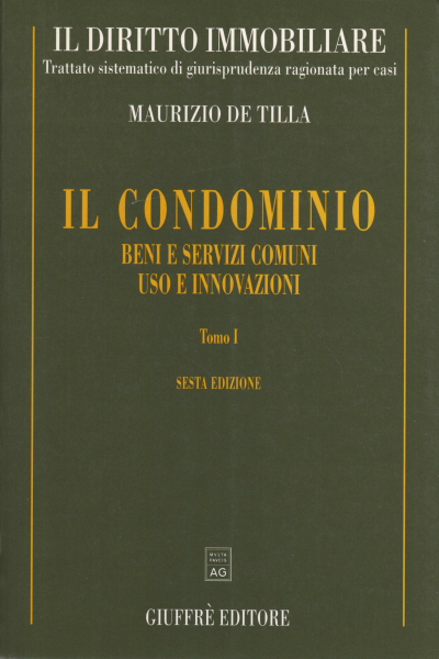 Il diritto immobiliare. Trattato sistematico di giurisprudenza ragionata per casi: Il condominio (4 volumi)