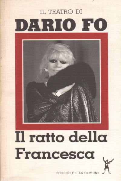 The Rape of Francesca, Dario Fo