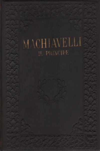 El príncipe. Carta a Francesco Vettori en diciembre , Niccolò Machiavelli