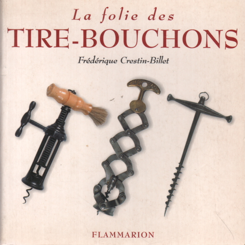 La folie de tire-bouchons, Frédérique Crestin-Billet