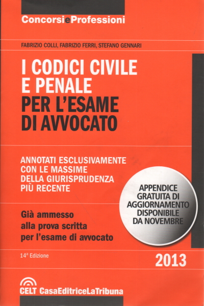 The Civil and Criminal Codes for the examination of the lawyer, Fabrizio Colli Fabrizio Ferri Stefano Gennari