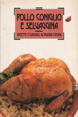 Pollo, coniglio e selvaggina