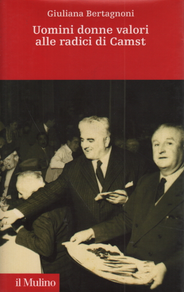 Los valores hombres mujeres en las raíces de Camst, Giuliana Bertagnoni