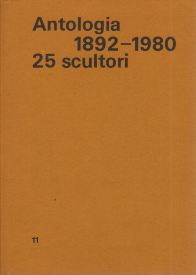 Anthology 1892-1980 25 sculptors, AA.VV.