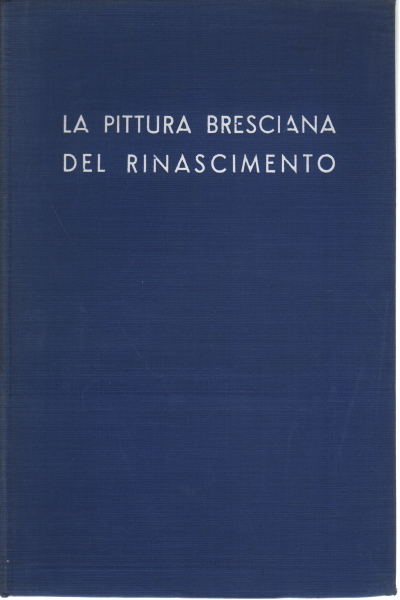 Peinture à brescia, à partir de la Renaissance, AA.VV.