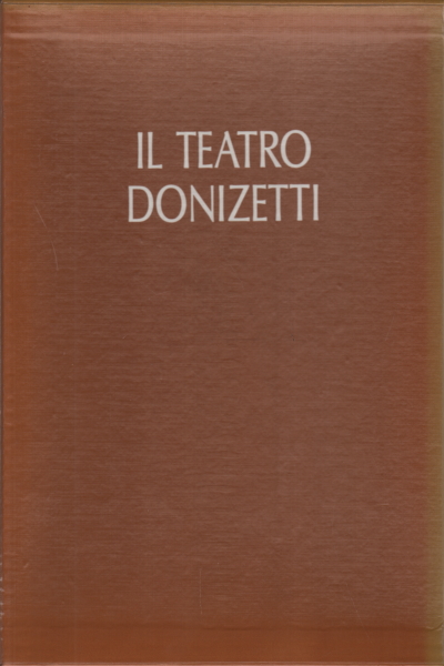 El teatro Donizetti (2 volúmenes), Ermanno Comuzio