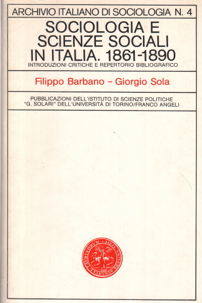 Sociología y ciencias sociales en Italia. 1861-1890, Filippo Barbano Giorgio Sola