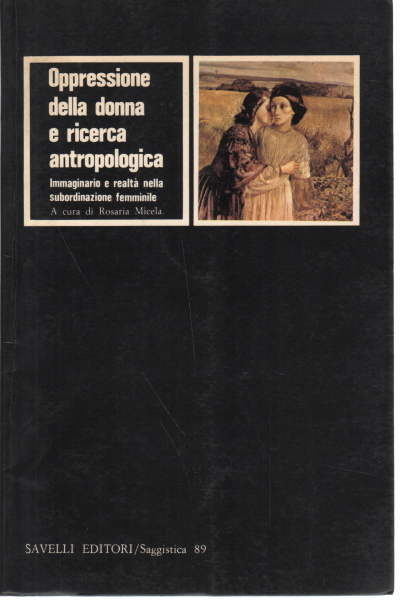 Unterdrückung von Frauen und anthropologische Forschung, Rosaria Micela