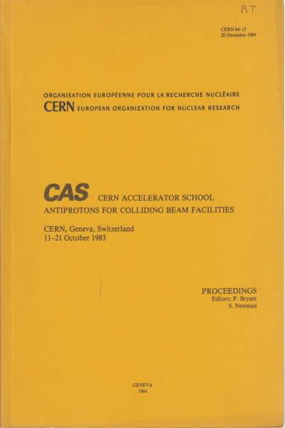 CAS Cern accelerator school Antiprotons for collid, P. Bryant S. Newman