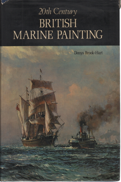 20th Century British Marine-Painting, Denys Brook-Hart