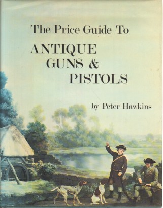 The Price Guide to Antique Guns & Pistols