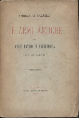 Le armi antiche nel Museo Patrio di Archeologia