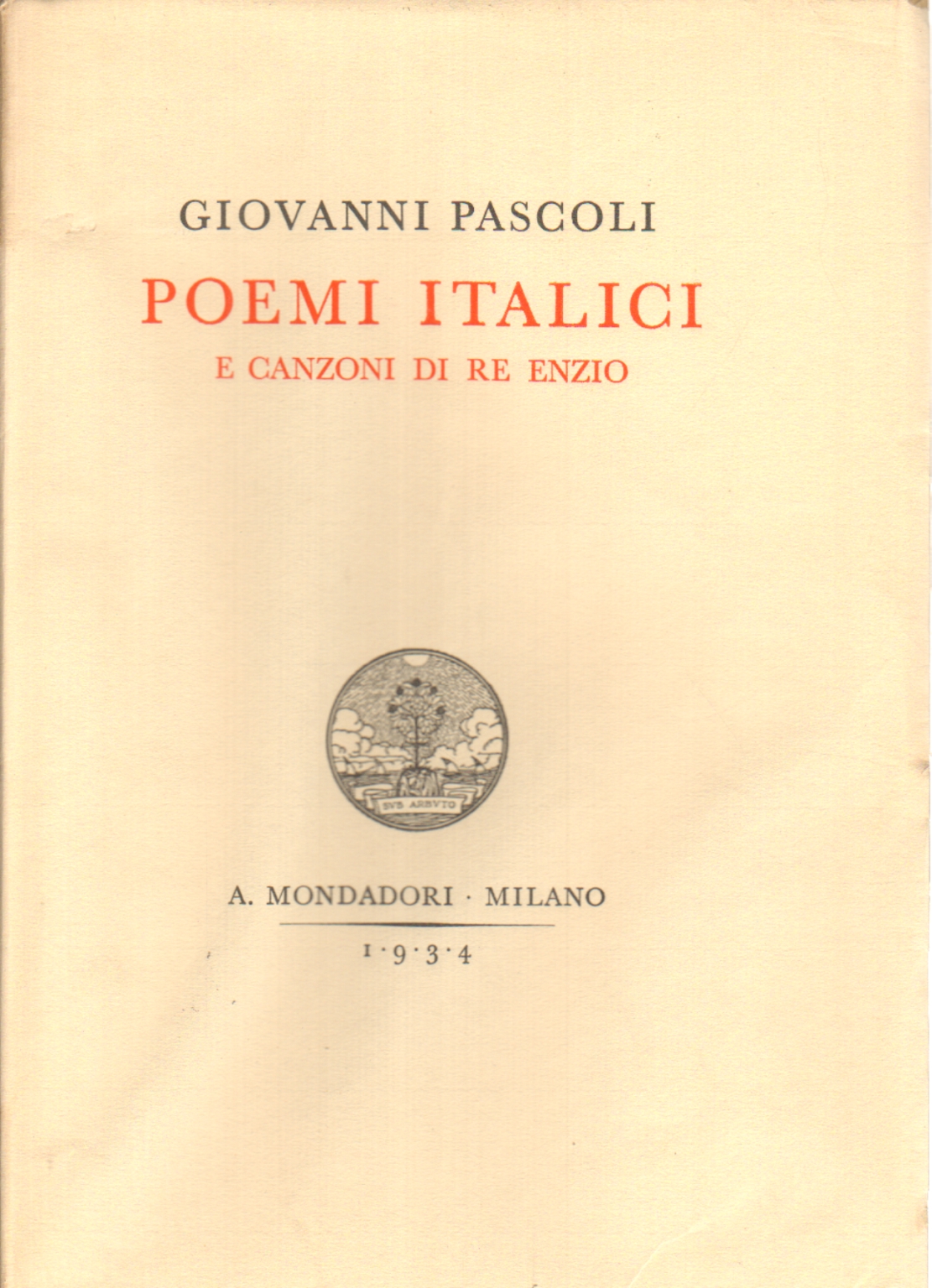 The poems in italics, and songs of King Enzio , Giovanni Pascoli