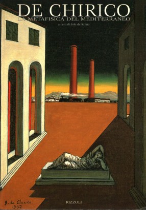 De Chirico la metafisica del Mediterraneo