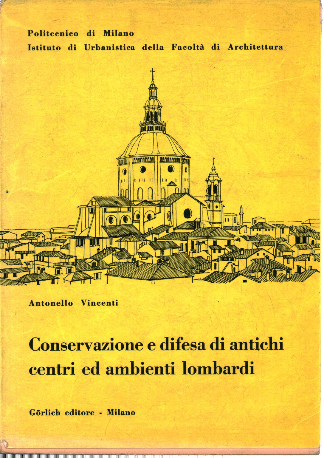 Conservación y defensa de centros y entornos antiguos, Antonello Vincenti