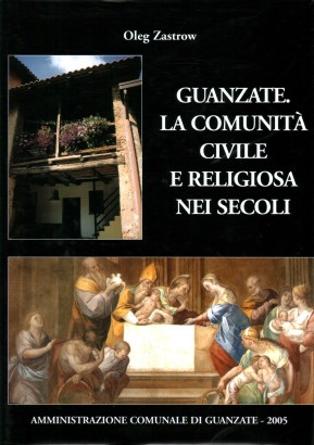 Guanzate. La comunità civile e religiosa nei secoli