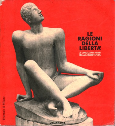 Le ragioni della Libertà a cinquant'anni dalla Resistenza