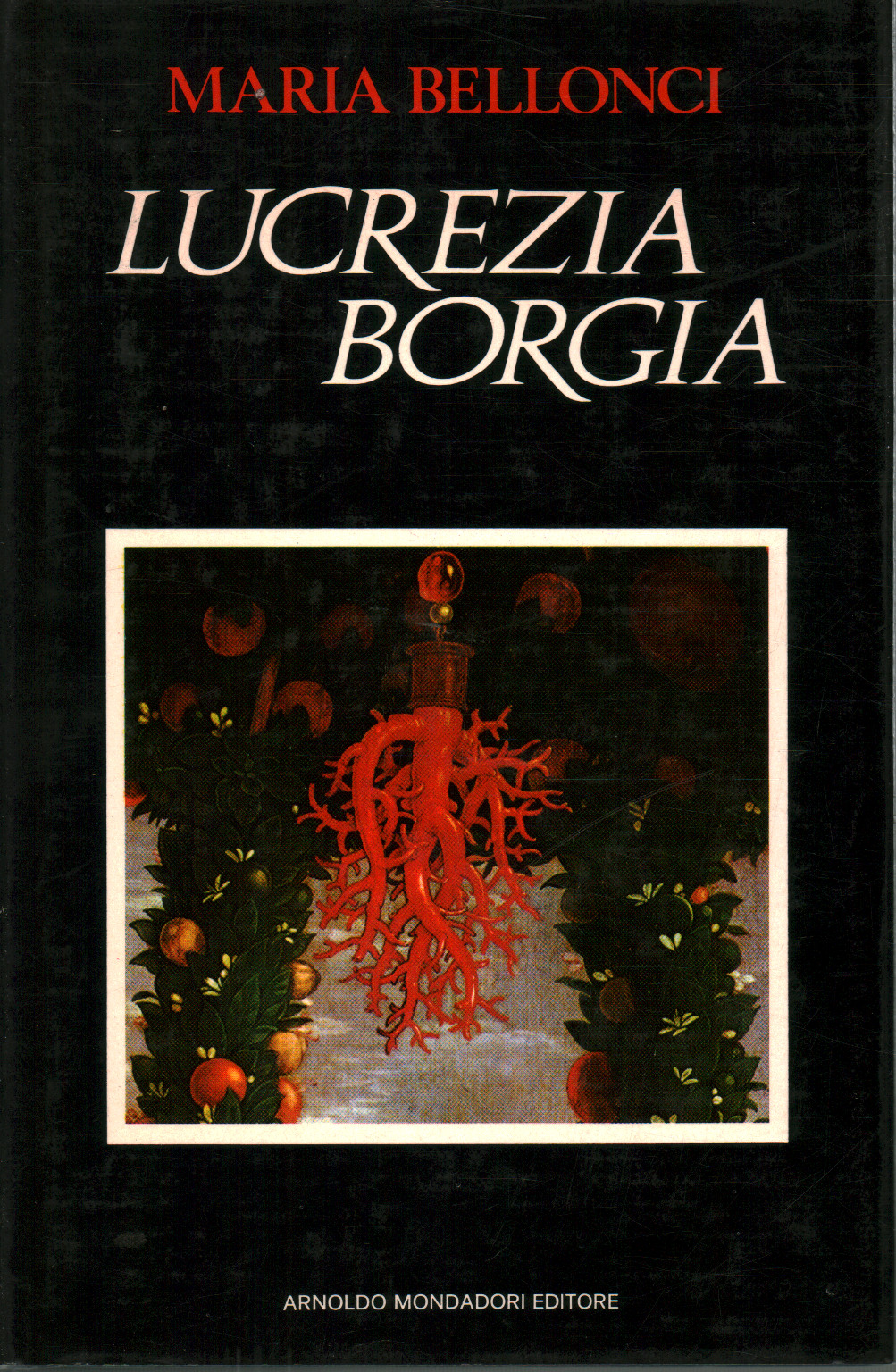 Lucrezia Borgia | Maria Bellonci usato Storia Biografie Diari e Memorie