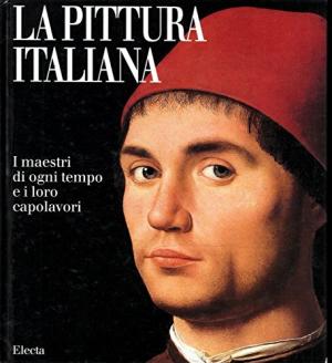 La Pittura Italiana. I maestri di ogni tempo e i l, s.a.