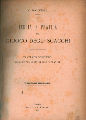 Teoria e Pratica del giuoco degli Scacchi (Volume secondo)