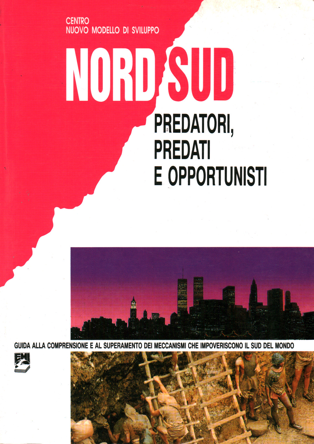 Nord/Sud predatori, predati e opportunisti, s.a.