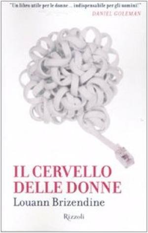 Il cervello delle donne, Louann Brizendine