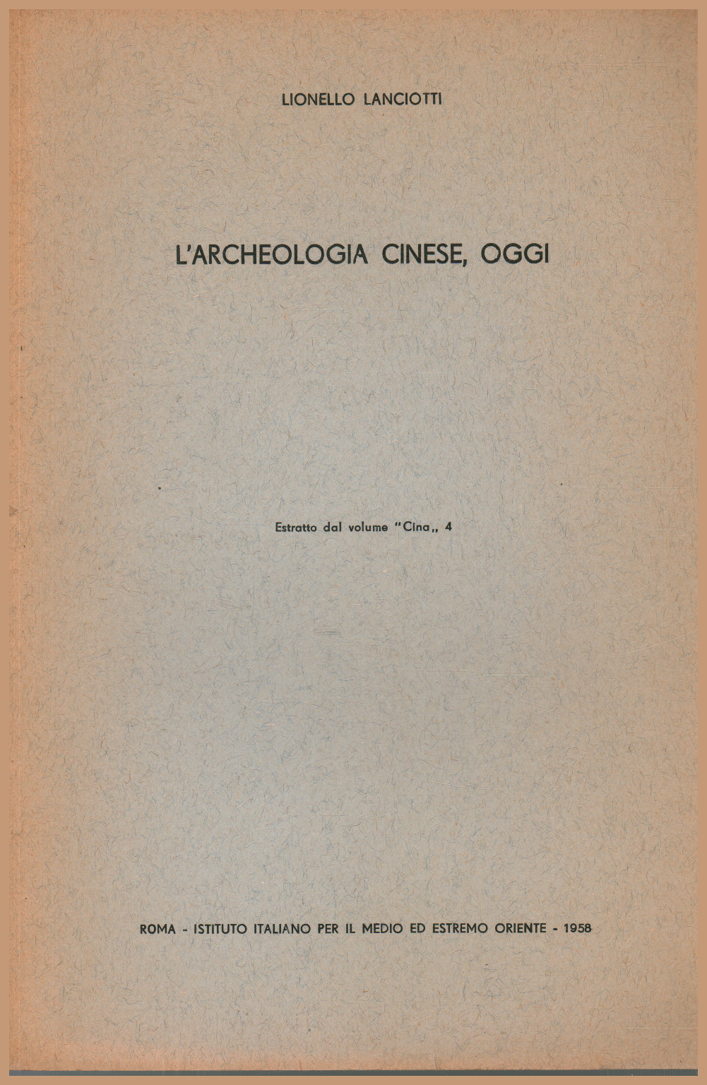 L'archeologia cinese oggi, Lionello Lanciotti