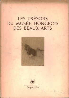 Les Trèsors du Musèe Hongrois des Beaux-Arts