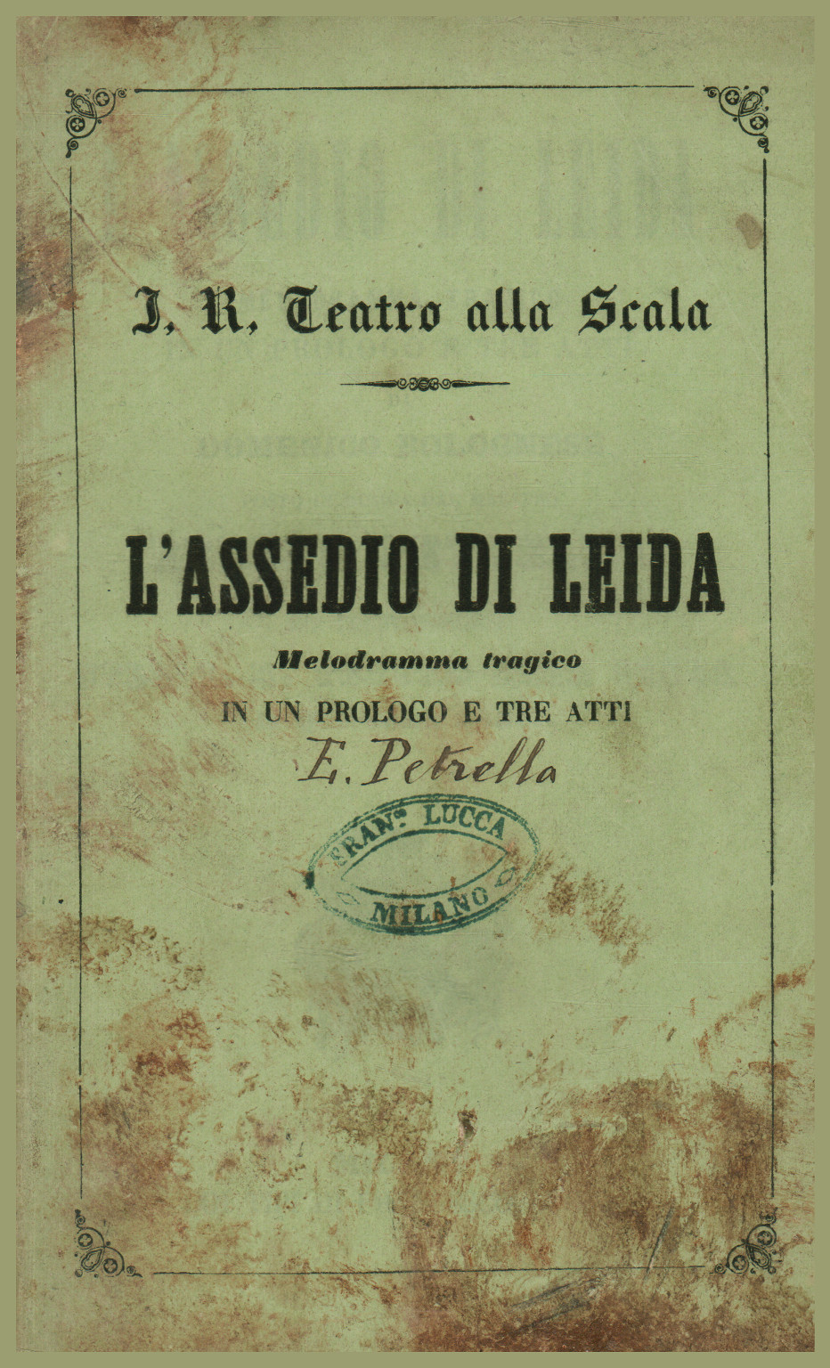 L\'assedio di Leida, melodramma tragico da rappresentarsi nell\'I.R. Tea