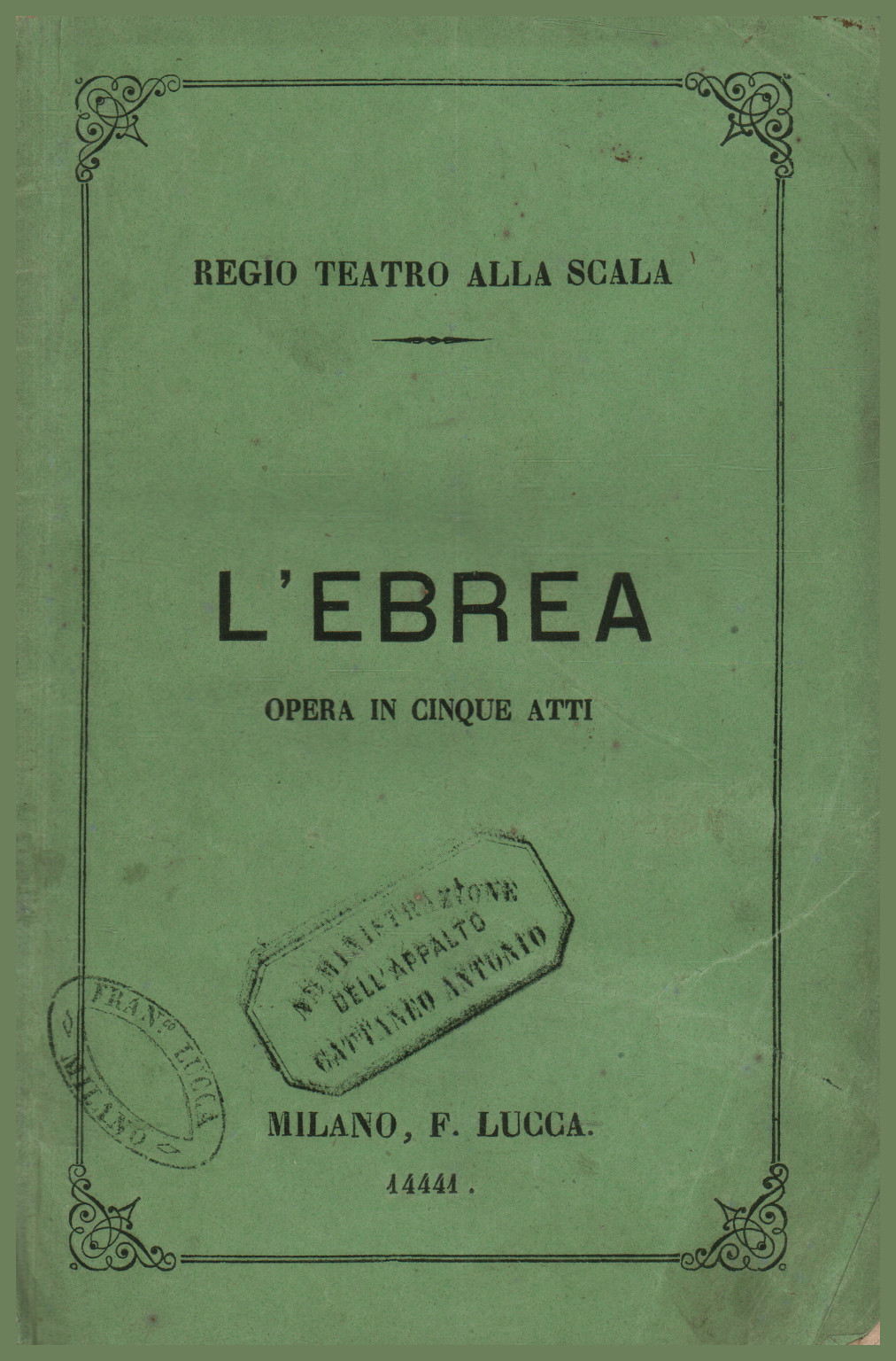 L\'Ebreo, opera in cinque atti da rappresentarsi al Regio Teatro alla S