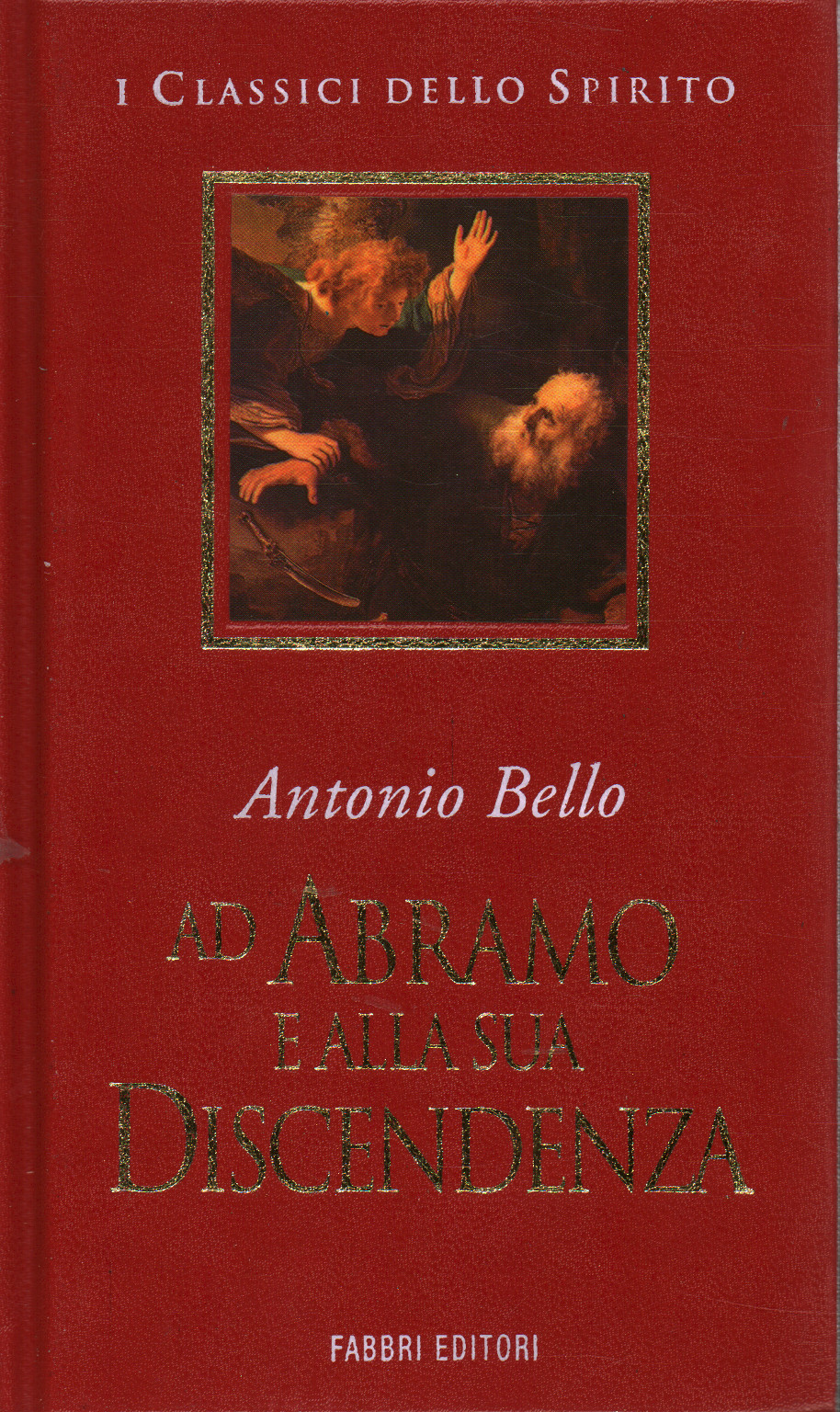 An Abraham und seine Nachkommen, Antonio Bello