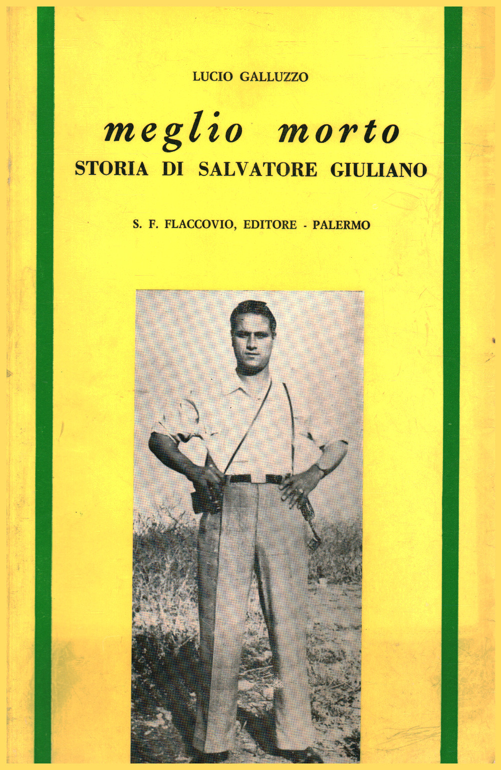 Besser tot. Geschichte von Salvatore Giuliano, Lucio Galluzzo