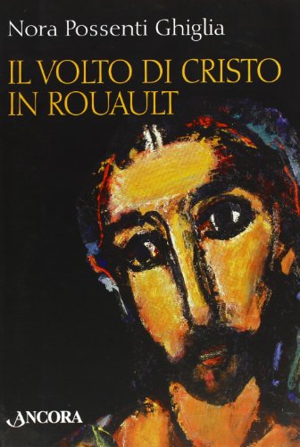 El rostro de Cristo en Rouault, Nora Possenti Ghiglia