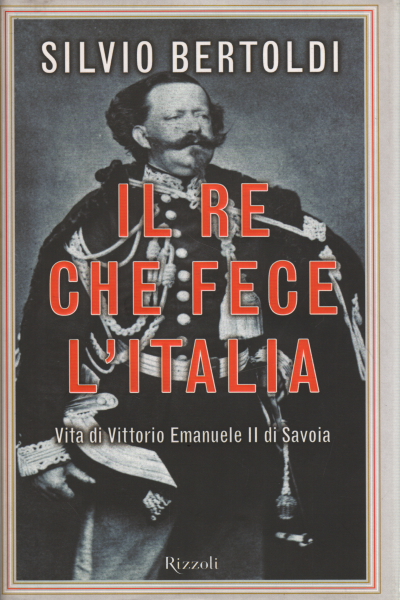 Il re che fece l'Italia, Silvio Bertoldi