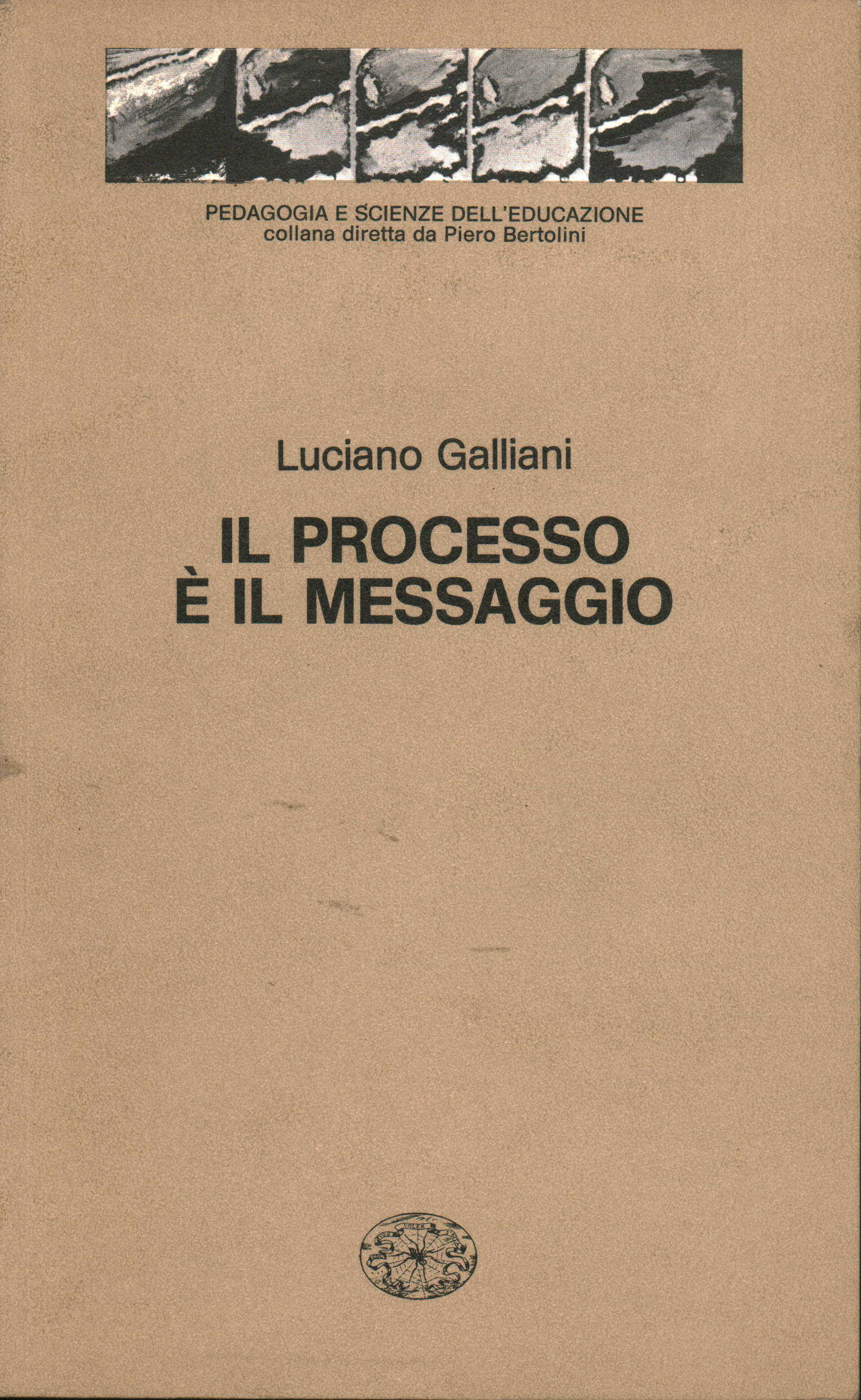 Il processo è il messaggio, Luciano Galliani