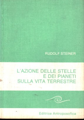 L'azione delle stelle e dei pianeti sulla vita terrestre