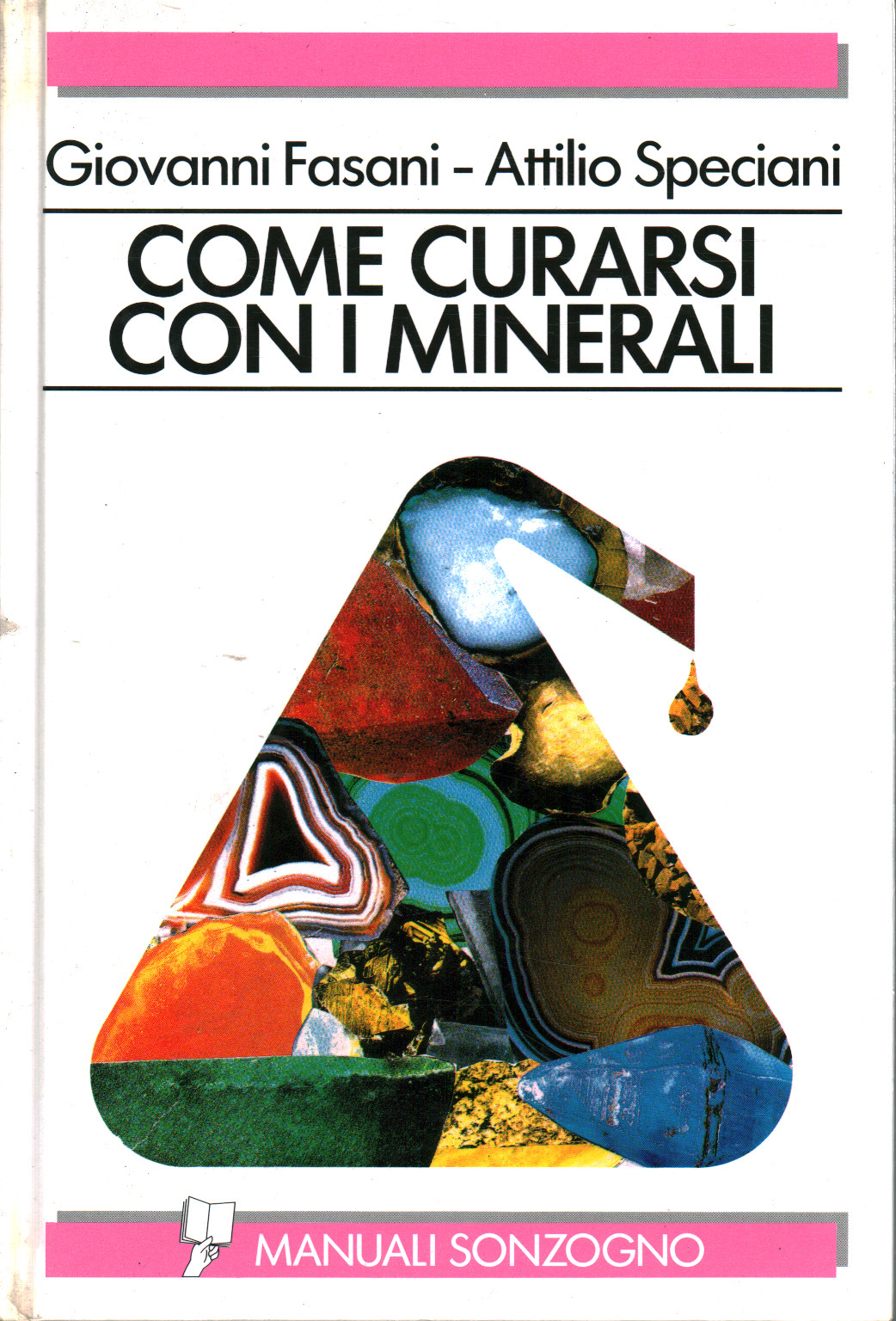 Wie heilen mit mineralien, Giovanni Fasani Attilio Speciani