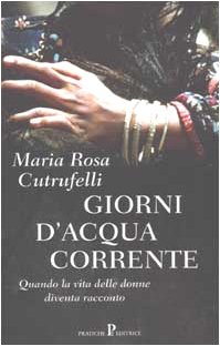 Giorni d acqua corrente, Maria Rosa Cutrufelli