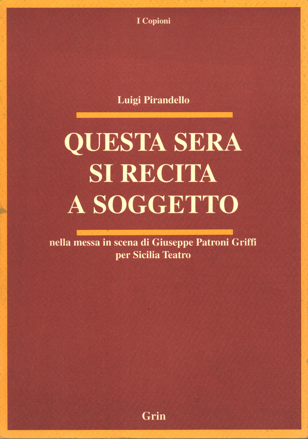 This evening we play the subject, Luigi Pirandello